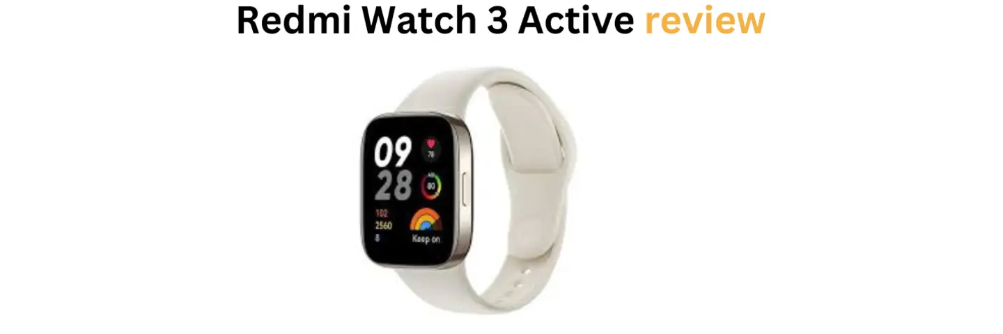 بررسی ساعت هوشمند Redmi Watch 3 Active